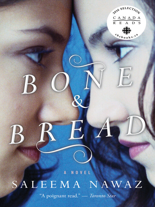 Détails du titre pour Bone and Bread par Saleema Nawaz - Disponible